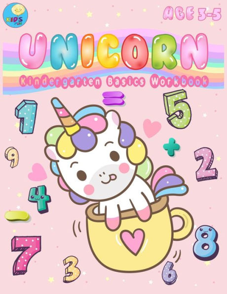 Unicorn Kindergarten Basics Workbook : Fun Activities Math Skills With Count 1 -20, Color, Paste Cut Images, Write Missing Numbers, Match Numbers With The Number Of Objects