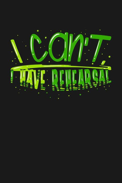 I can‘t I Have Rehearsal: KALENDER 2020/2021 mit Monatsplaner/Wochenansicht mit Notizen und Aufgaben Feld! Für Theater, Musical, Broadway Fans ... Schauspieler Geschenk (German Edition)