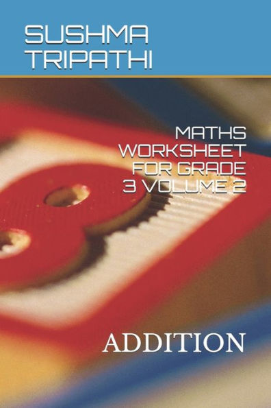Maths Worksheet For Grade 3 Volume 2 : Addition