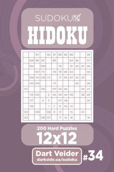 Sudoku Hidoku - 200 Hard Puzzles 12X12 - 9781693603204