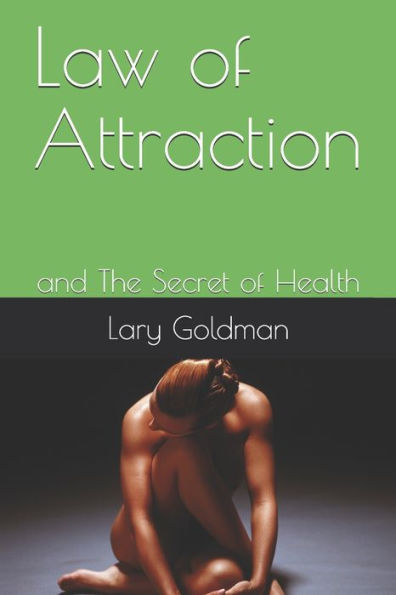 Law of Attraction: and The Secret of Health