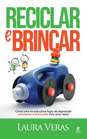 Reciclar E Brincar : Como Uma Ex-Executiva Fugiu Da Depressão Reciclando E Brincando Com Seus Netos