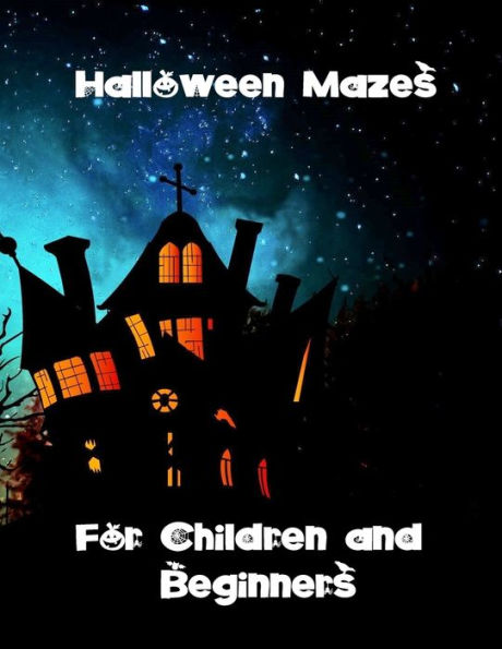 Halloween Mazes for Children and Beginners: Easy and Average Difficulty Puzzles For Adults or Children. Brain Games to Keep Minds Active and Develop problem Solving Skills
