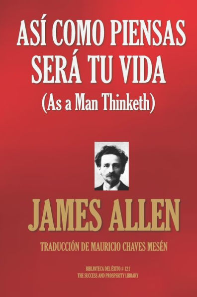 Así como piensas será tu vida (Biblioteca del Éxito) (Spanish Edition)