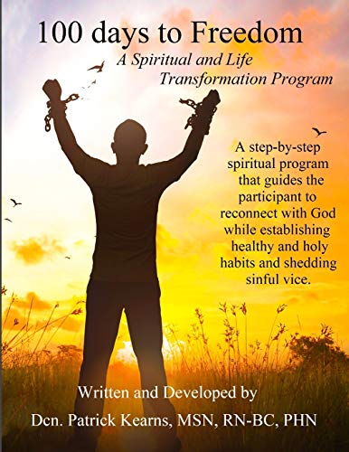 100 days to Freedom: A Spiritual and Life Transformation Program