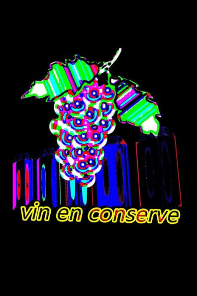 Vin En Conserve : Cadeau Pour Les Connaisseurs De Vin