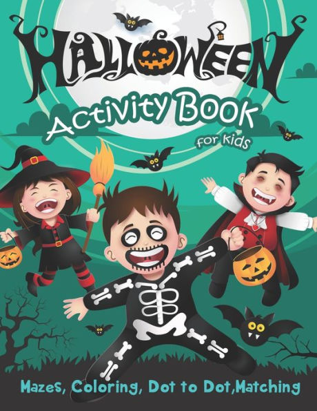 Halloween Activity Book For Kids: Mazes, Coloring, Dot To Dot, Matching - 9781693783623