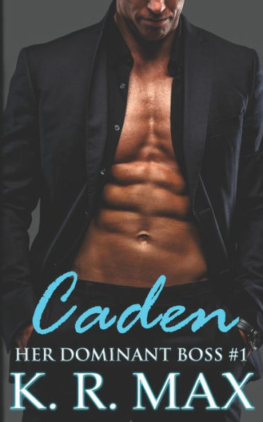 Caden: First Time Older Man Younger Woman Erotic Romance (Her Dominant Boss)