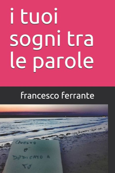 i tuoi sogni tra le parole: istagram/facebook: il_mondo_di_f (Italian Edition)