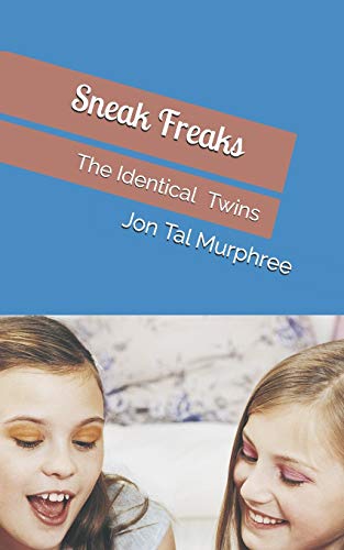 Sneak Freaks: The Identical Twins (For Young Readers)