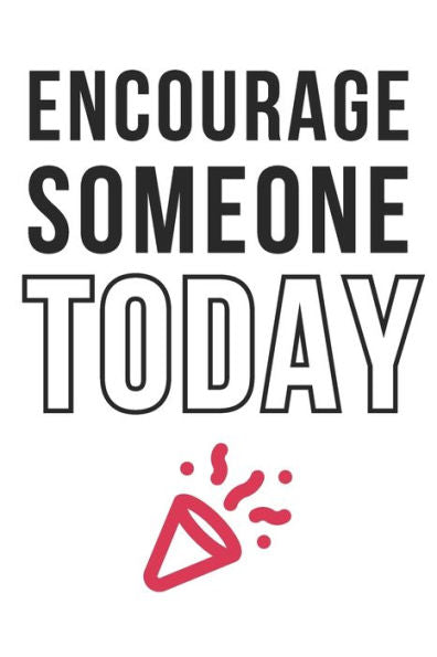 Encourage Someone Today: Employee Appreciation Gift for Your Employees, Coworkers, or Boss