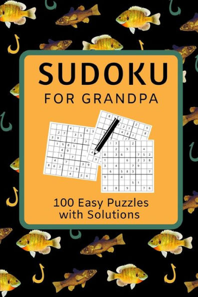 Sudoku For Grandpa : 100 Easy Level Sudoku Puzzle Book With Solutions For Grandfather /Fishermen Design Small 6" X 9" Size