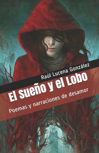El Sue?o y el Lobo: Poemas y narraciones de desamor (Spanish Edition)