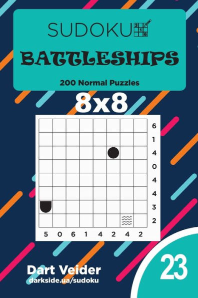 Sudoku Battleships - 200 Normal Puzzles 8X8 - 9781694085306