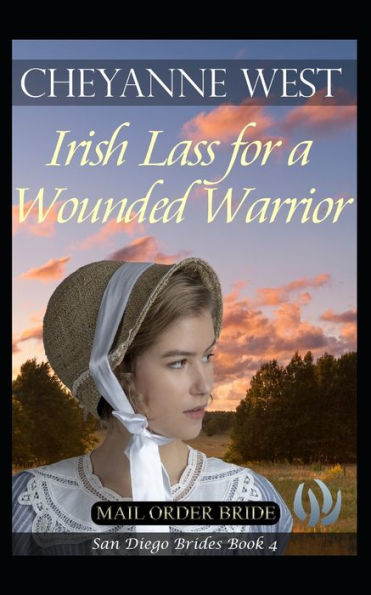 Irish Lass for a Wounded Warrior (San Diego Brides Series)