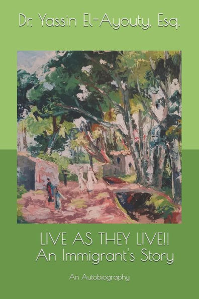 Live As They Live!! : An Immigrant's Story