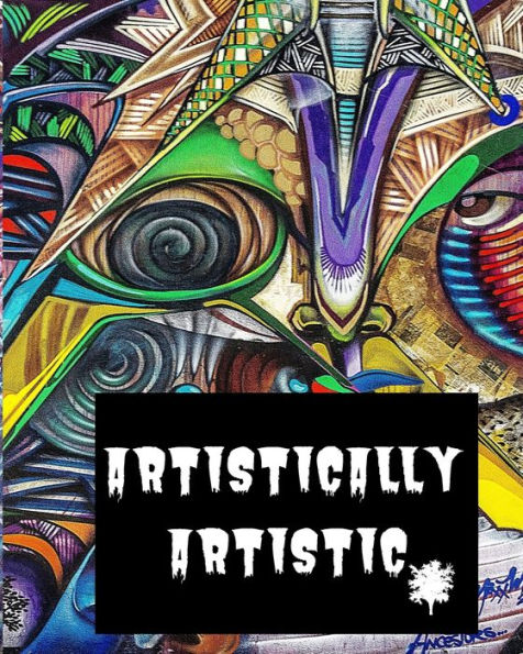 Artistically Artistic: Adult Coloring Book for relaxation and Exploration
