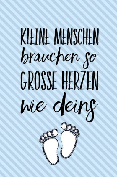 KLEINE MENSCHEN BRAUCHEN SO GROSSE HERZEN WIE DEINS: A5 KARIERT Geschenkidee f?r Lehrer Erzieher | Abschiedsgeschenk Grundschule | Klassengeschenk | ... | Buch zur Einschulung (German Edition) - 9781694248718