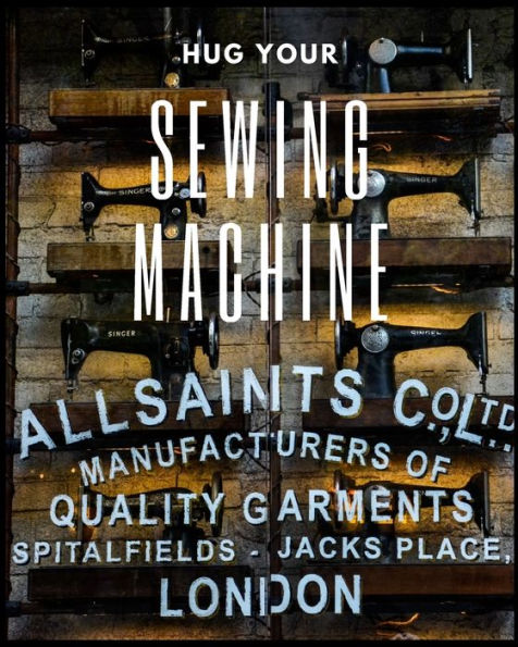 Hug Your Sewing Machine