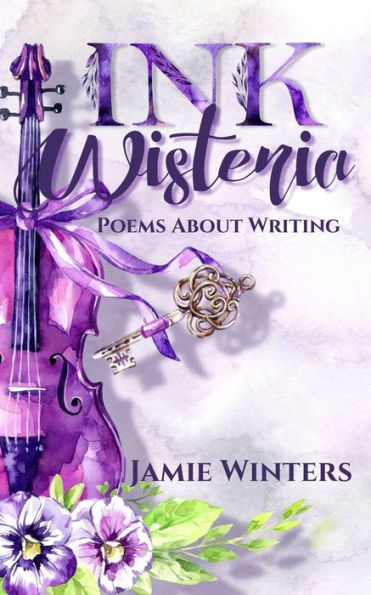 Ink Wisteria: Poems About Writing