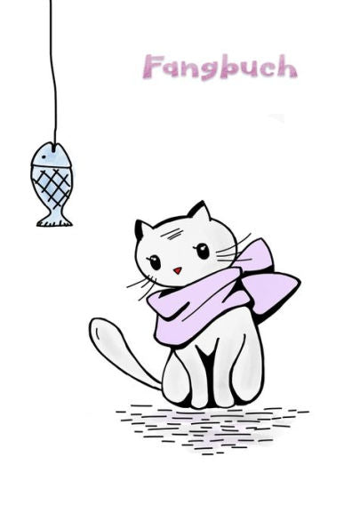 Fangbuch: Ein Fangbuch für Angler | im süßen Katzen-Design (German Edition)