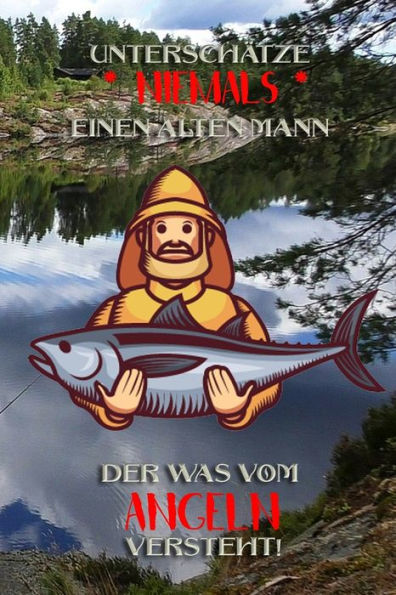 Unterschätze Niemals Einen Alten Mann Der Was Vom Angeln Versteht! : Fangbuch Für Angler | Angeln | Fischen