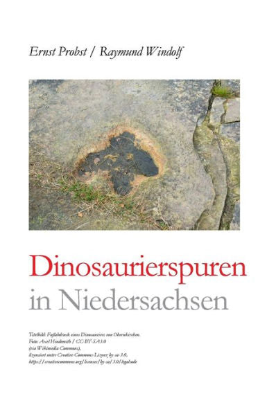 Dinosaurierspuren in Niedersachsen (Bücher und Taschenbücher von Ernst Probst über Dinosaurier) (German Edition)