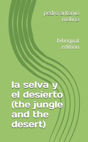 la selva y el desierto (the jungle and the desert): bilingual edition (Spanish Edition)