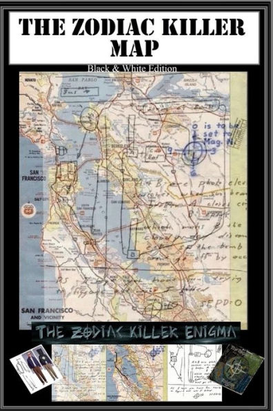 The Zodiac Map : Part Of The Zodiac Killer Enigma: Black And White Issue