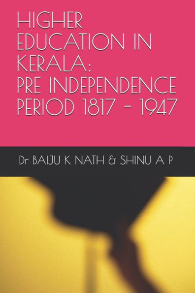 HIGHER EDUCATION IN KERALA - PRE- INDEPENDENCE PERIOD [1817-1947]