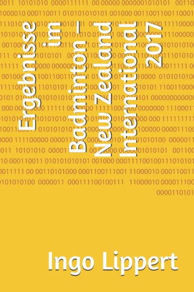 Ergebnisse im Badminton - New Zealand International 2017 (Sportstatistik) (German Edition)