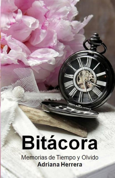 Bitácora Memorias de Tiempo y Olvido (Spanish Edition)