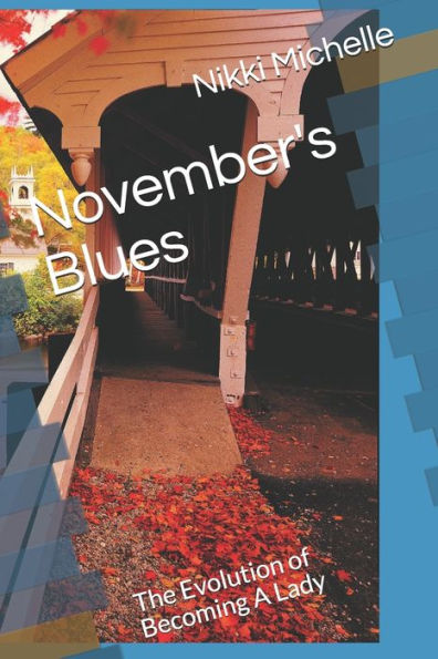 November's Blues : The Evolution Of Becoming A Lady