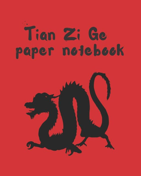 Tian Zi Ge Paper Notebook : Practice Chinese Lettering - Chinese Character Handwriting - Writing Book - Tianzige Workbook.
