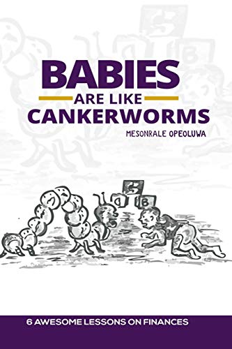 Babies are Like Cankerworms: Is your Child your Greatest Financial Investment?