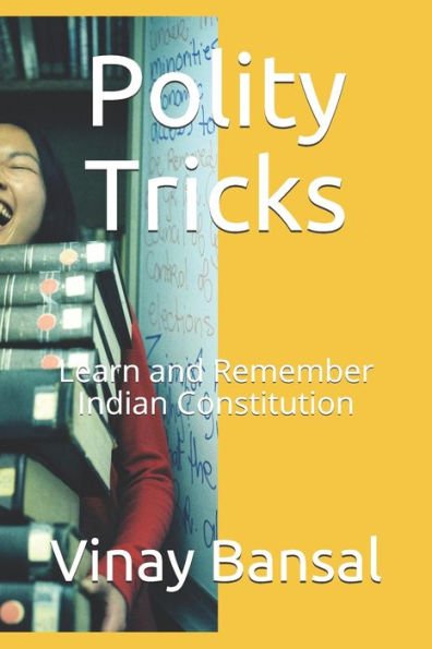 Polity Tricks : Learn And Remember Indian Constitution