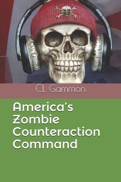 America?S Zombie Counteraction Command