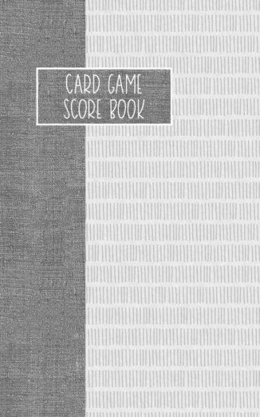 Card Game Score Book: For Tracking Your Favorite Games - Grey