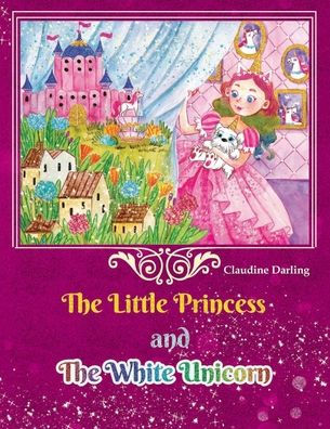 The Little Princess And The White Unicorn - 9781694978950