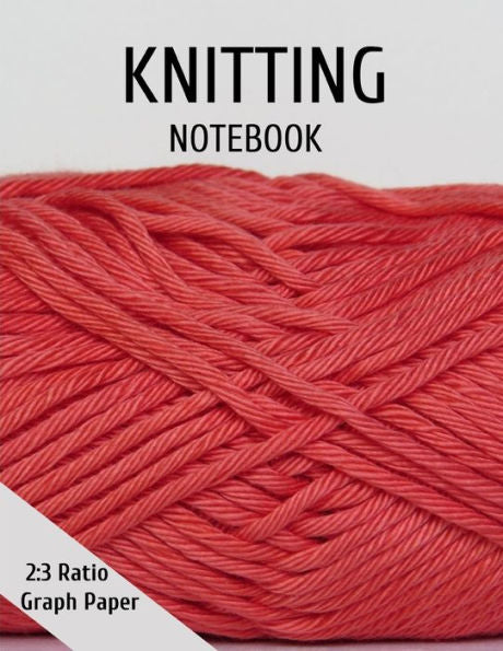 Knitting Graph Paper: 2:3 Ratio Paper for Designing Your Own Knitting Charts