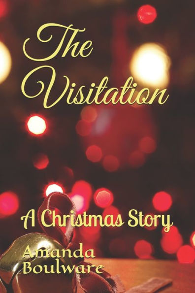 The Visitation : A Christmas Story