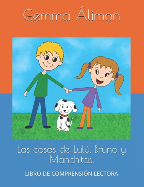 Las cosas de Lul?, Bruno y Manchitas. (Comprensi?n lectora) (Spanish Edition)