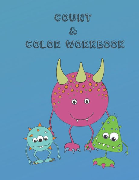 Count & Color Workbook: A coloring book for kids in preschool and up
