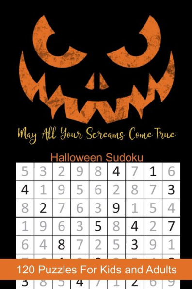 May All Your Screams Come True Halloween Sudoku : Halloween Themed Puzzles Book Number Solve For Kids And Adults