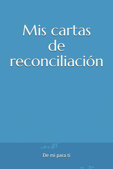 Mis Cartas De Reconciliaci?n