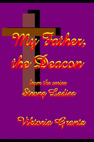 My Father, The Deacon.