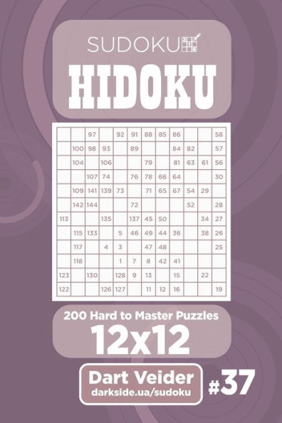 Sudoku Hidoku - 200 Hard To Master Puzzles 12X12
