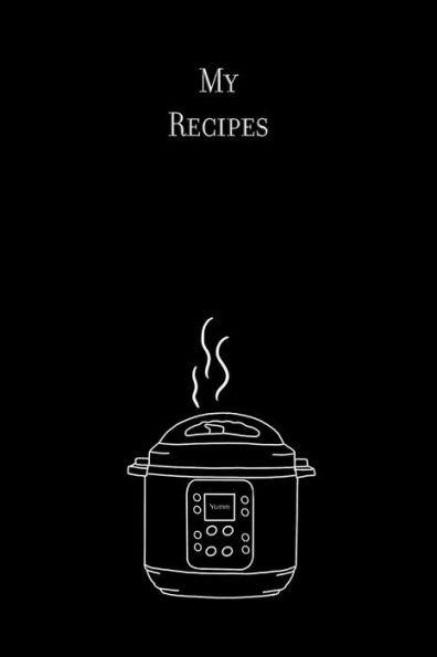 My Recipes : 6X9 Recipe Book - 96 Pages For Your Favorite Pressure Cooker Recipes