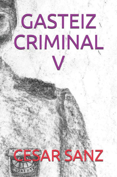 GASTEIZ CRIMINAL V (Spanish Edition)