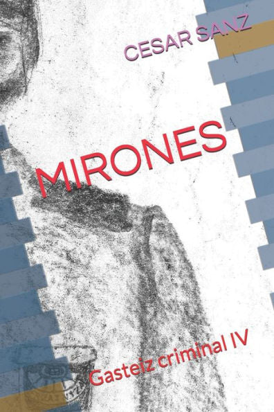 Mirones : Gasteiz Criminal Iv